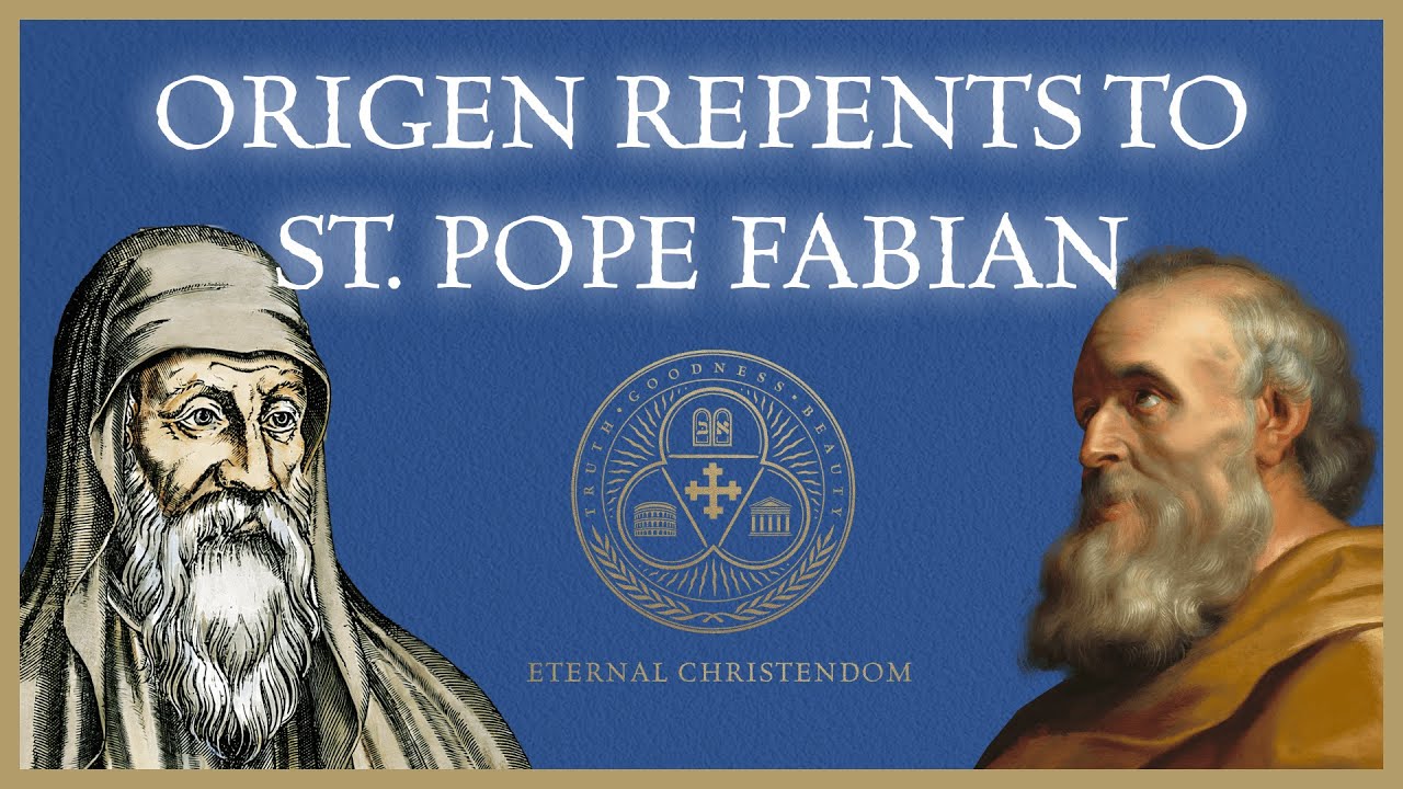 #4 | Second Century Theologian Repents to St. Pope Fabian (Papal Snapshot, Origen)