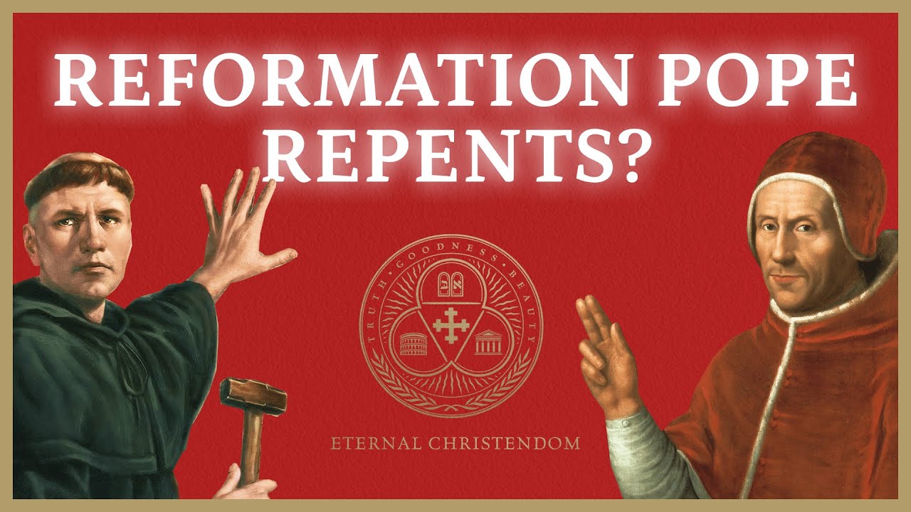 #5 | Setting the Record Straight: Reformation Era Pope Repents, and Warns of Luther's Errors