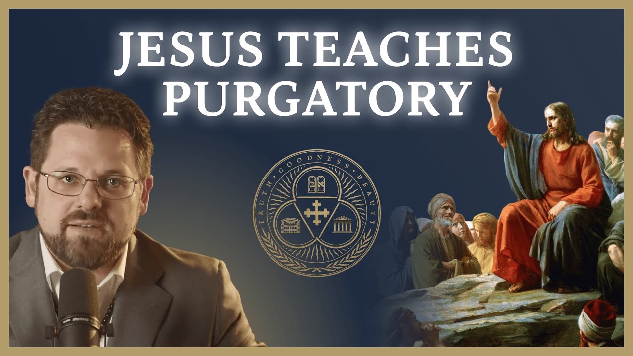 #8 | Purgatory is Biblical, Common Sense, and in a Parable of Jesus